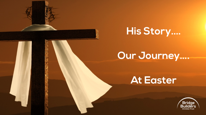 His Story Our Journey At Easter